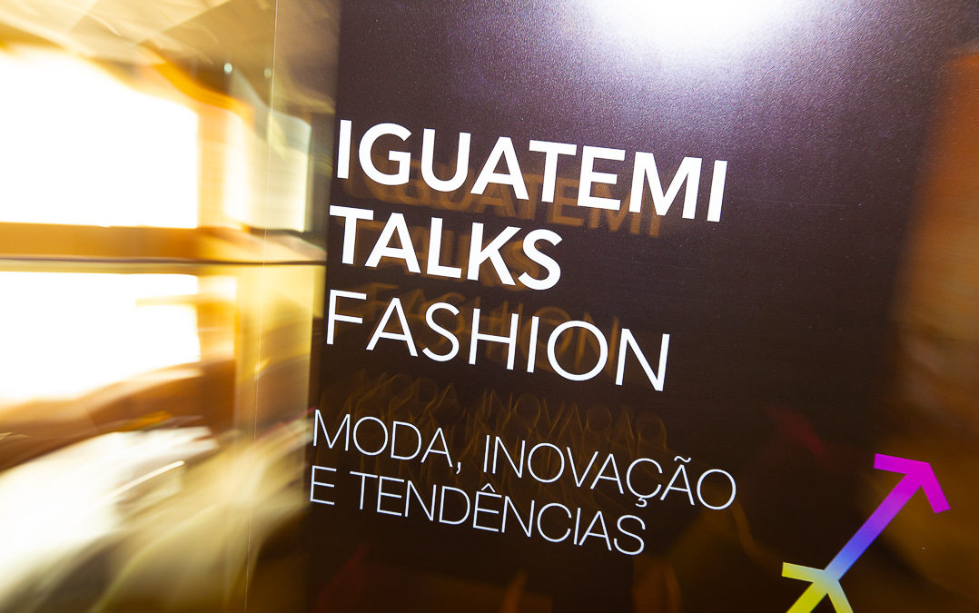 4º Iguatemi Talks Fashion acontece em novo formato