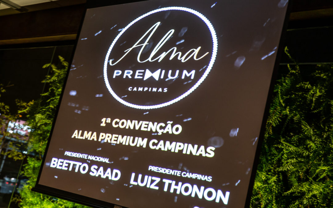 “Alma Premium Campinas” promove primeira convenção